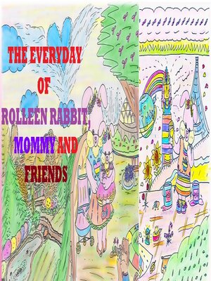 cover image of The Everyday of Rolleen Rabbit, Mommy and Friends